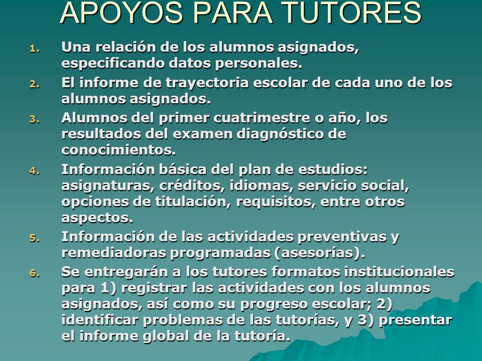 APOYOS PARA TUTORES Una relación de los alumnos asignados, especificando datos personales.
