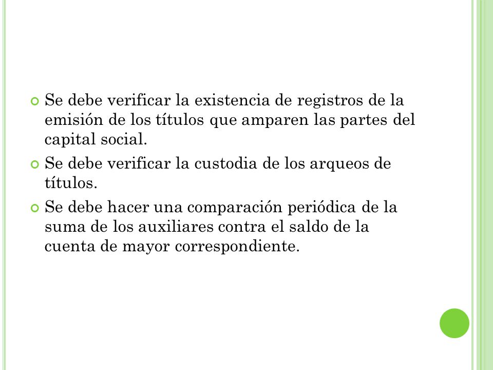 Se debe verificar la existencia de registros de la emisión de los títulos que amparen las partes del capital social.