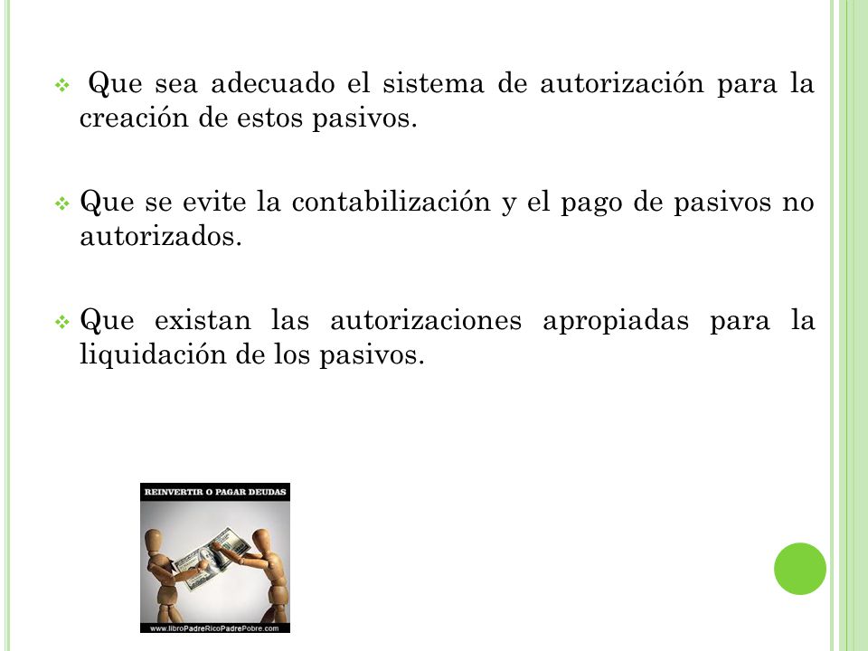 Que sea adecuado el sistema de autorización para la creación de estos pasivos.