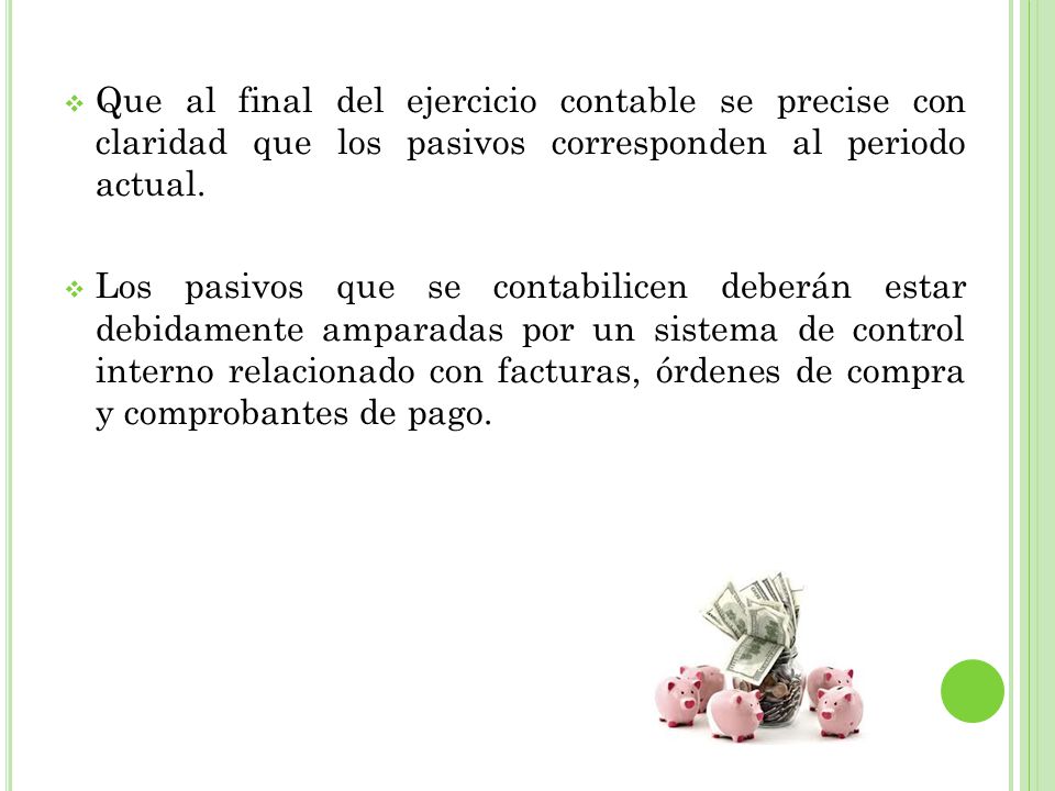 Que al final del ejercicio contable se precise con claridad que los pasivos corresponden al periodo actual.