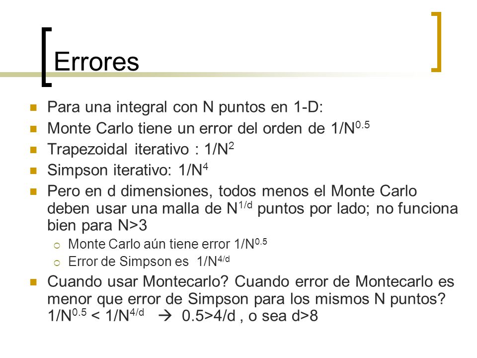 Errores Para una integral con N puntos en 1-D: