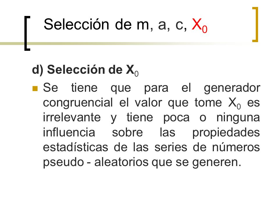 Selección de m, a, c, X0 d) Selección de X0