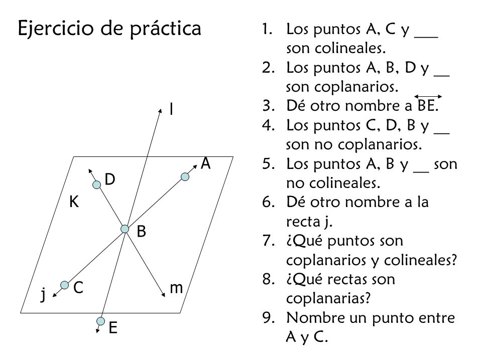 Ejercicio de práctica Los puntos A, C y ___ son colineales.