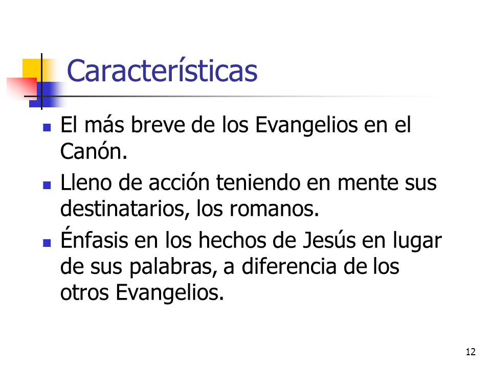 Características El más breve de los Evangelios en el Canón.
