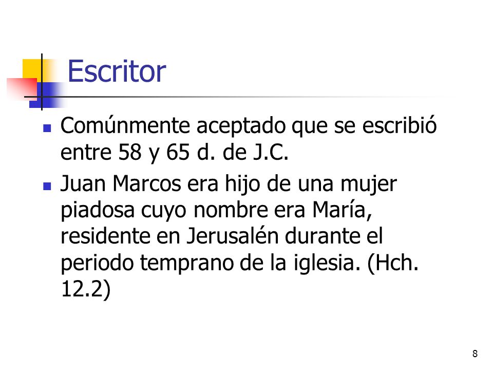 Escritor Comúnmente aceptado que se escribió entre 58 y 65 d. de J.C.