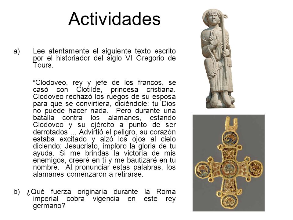 Actividades Lee atentamente el siguiente texto escrito por el historiador del siglo VI Gregorio de Tours.