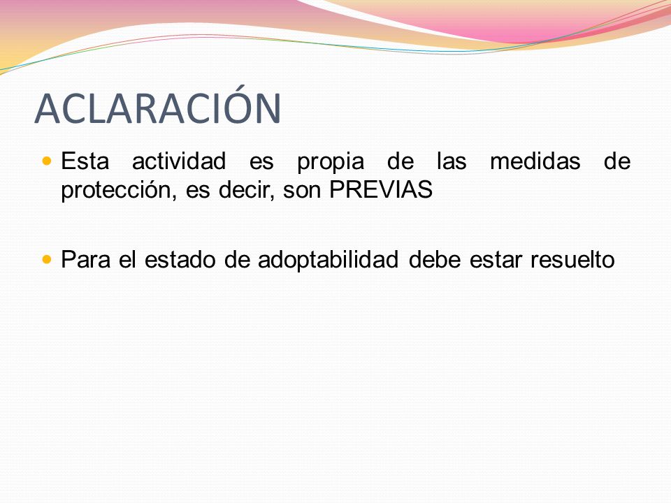 ACLARACIÓN Esta actividad es propia de las medidas de protección, es decir, son PREVIAS.