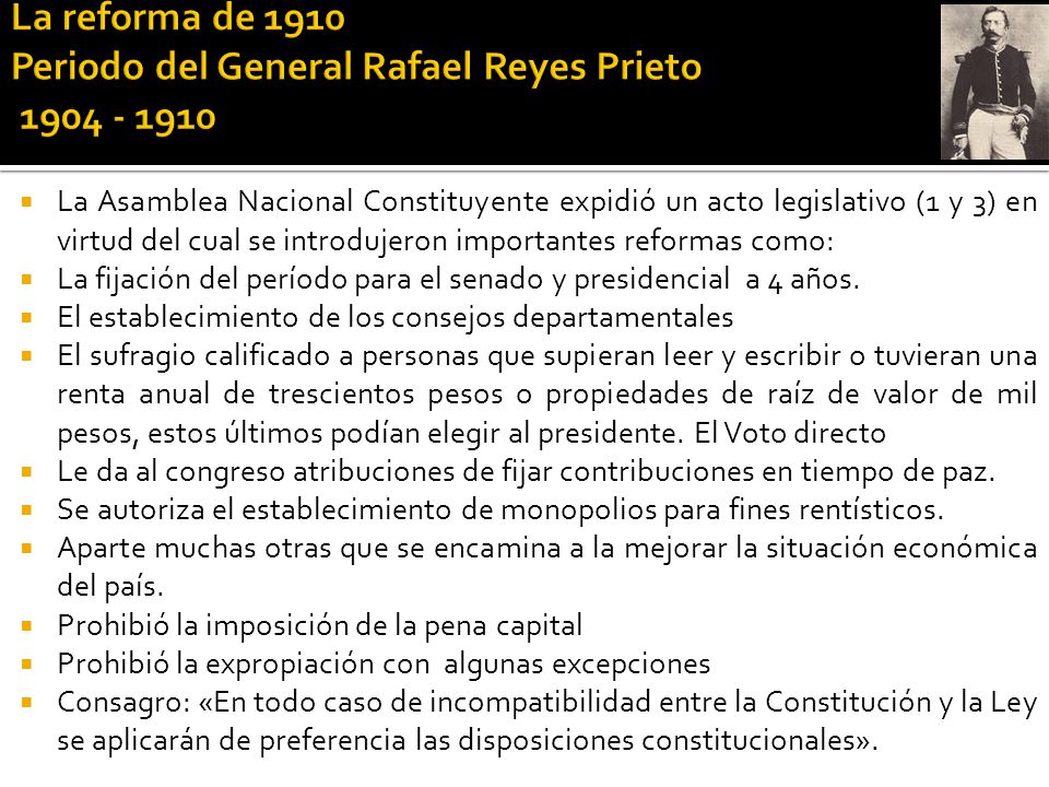 La reforma de 1910 Periodo del General Rafael Reyes Prieto