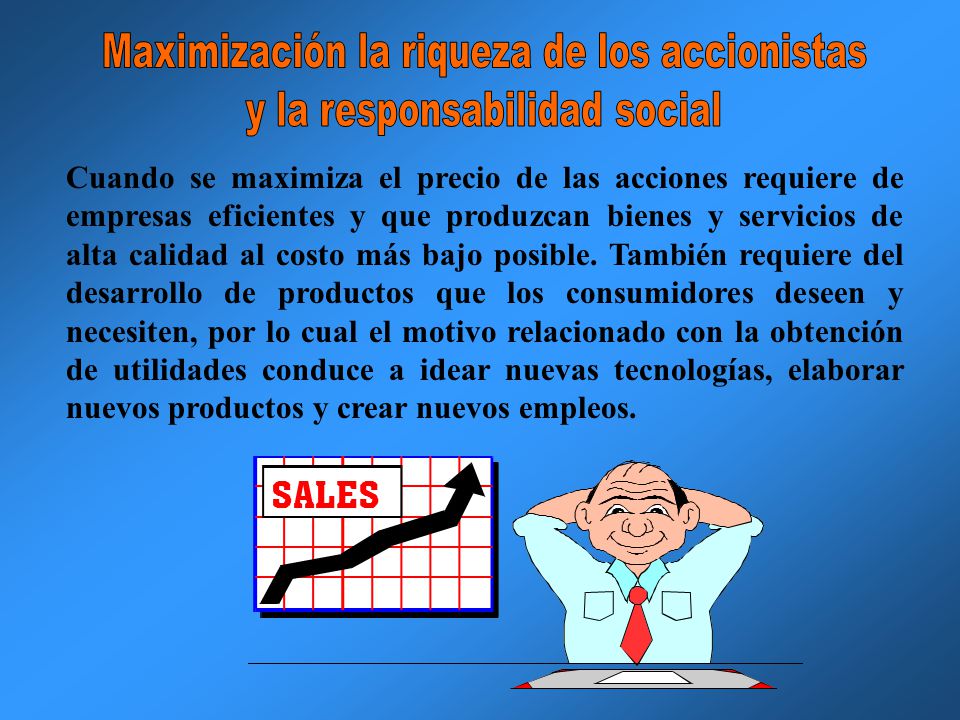 Maximización la riqueza de los accionistas y la responsabilidad social