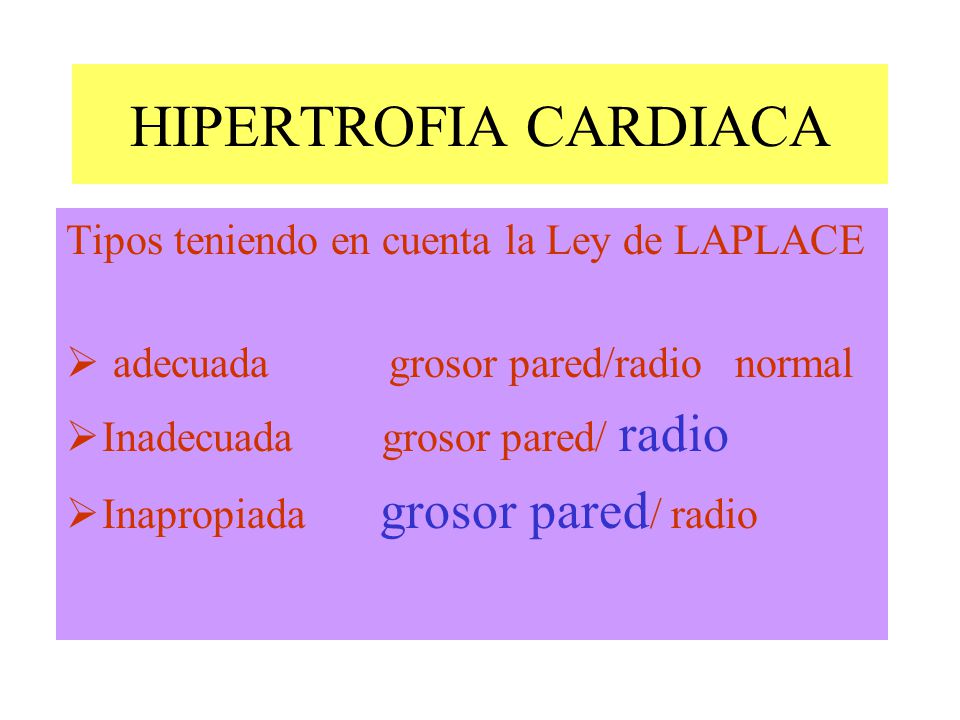 HIPERTROFIA CARDIACA Tipos teniendo en cuenta la Ley de LAPLACE