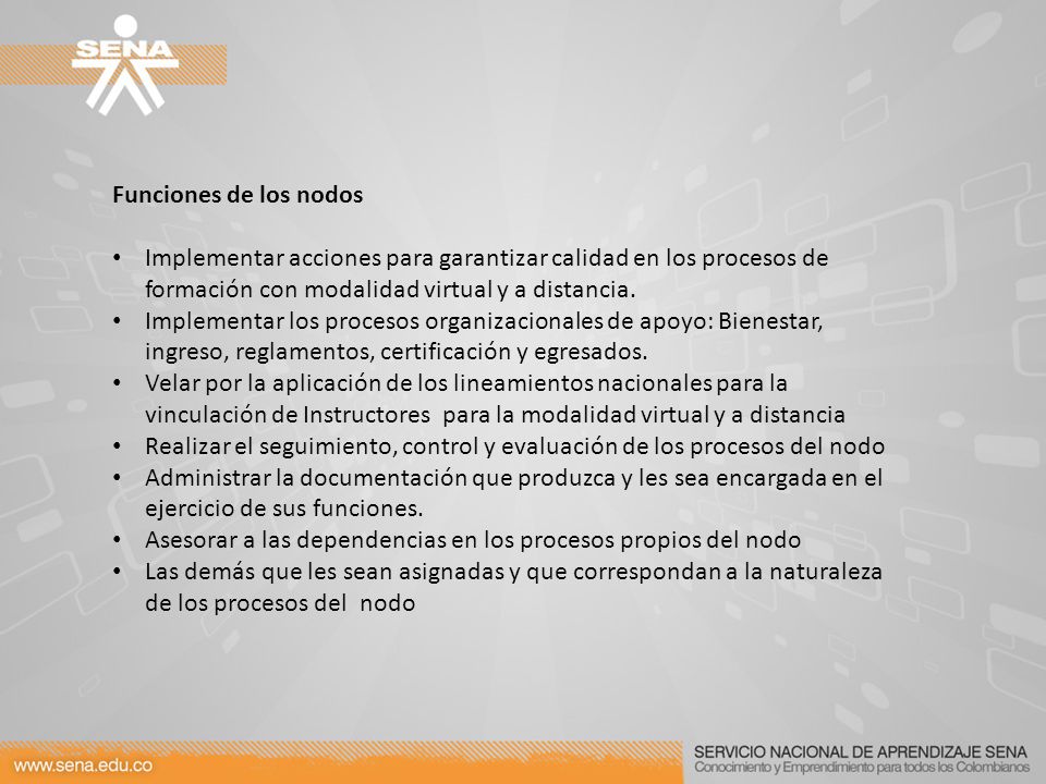 Funciones de los nodos Implementar acciones para garantizar calidad en los procesos de formación con modalidad virtual y a distancia.