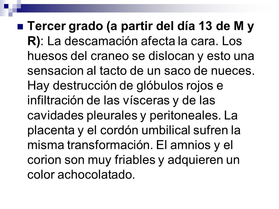 Tercer grado (a partir del día 13 de M y R): La descamación afecta la cara.
