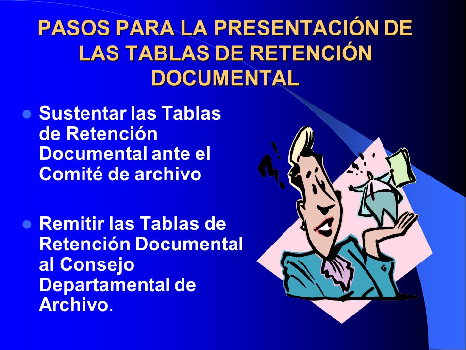 PASOS PARA LA PRESENTACIÓN DE LAS TABLAS DE RETENCIÓN DOCUMENTAL
