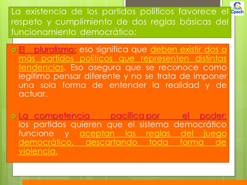 La existencia de los partidos políticos favorece el respeto y cumplimiento de dos reglas básicas del funcionamiento democrático: