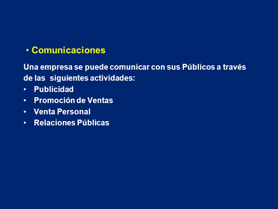 Comunicaciones Una empresa se puede comunicar con sus Públicos a través. de las siguientes actividades: