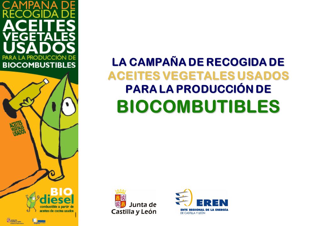 LA CAMPAÑA DE RECOGIDA DE ACEITES VEGETALES USADOS PARA LA PRODUCCIÓN DE BIOCOMBUTIBLES