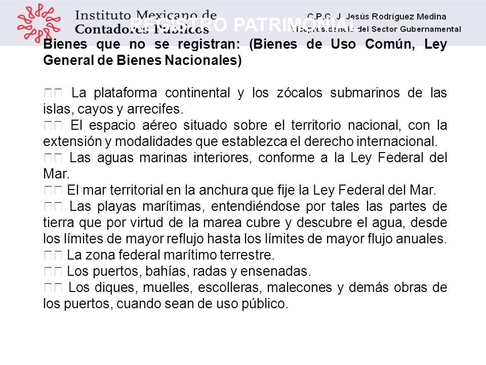 REGISTRO PATRIMONIAL Bienes que no se registran: (Bienes de Uso Común, Ley General de Bienes Nacionales)