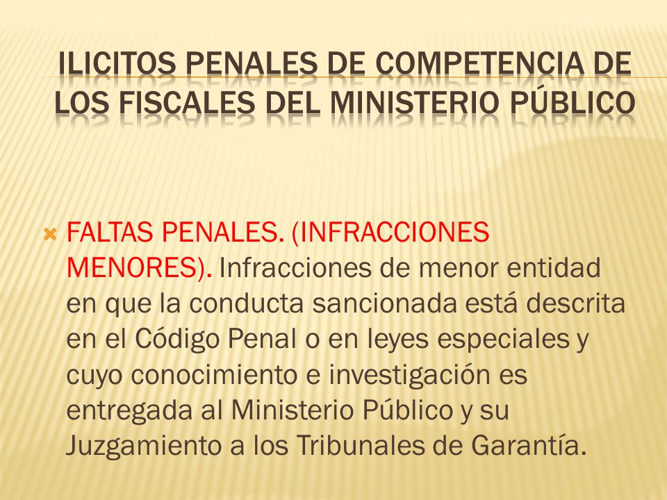 ILICITOS PENALES DE COMPETENCIA DE LOS FISCALES DEL MINISTERIO PÚBLICO