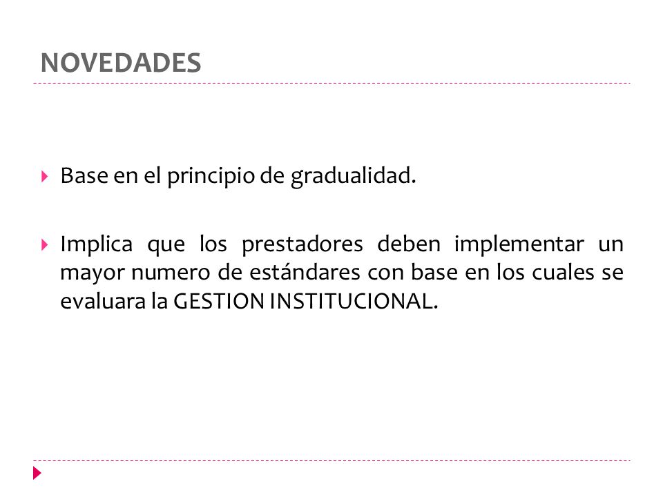 NOVEDADES Base en el principio de gradualidad.