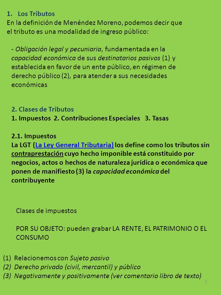 Los Tributos En la definición de Menéndez Moreno, podemos decir que el tributo es una modalidad de ingreso público: