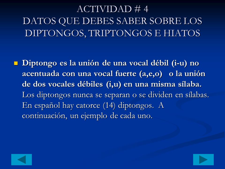 ACTIVIDAD # 4 DATOS QUE DEBES SABER SOBRE LOS DIPTONGOS, TRIPTONGOS E HIATOS