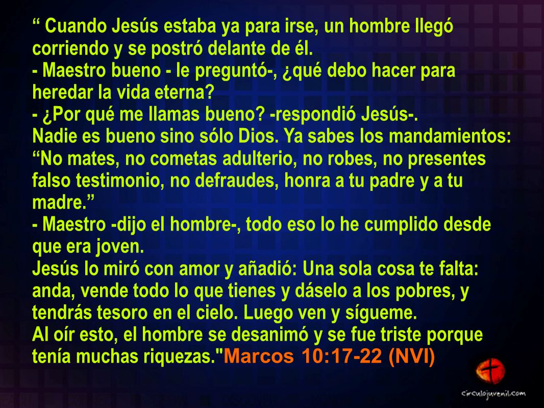 Cuando Jesús estaba ya para irse, un hombre llegó corriendo y se postró delante de él.