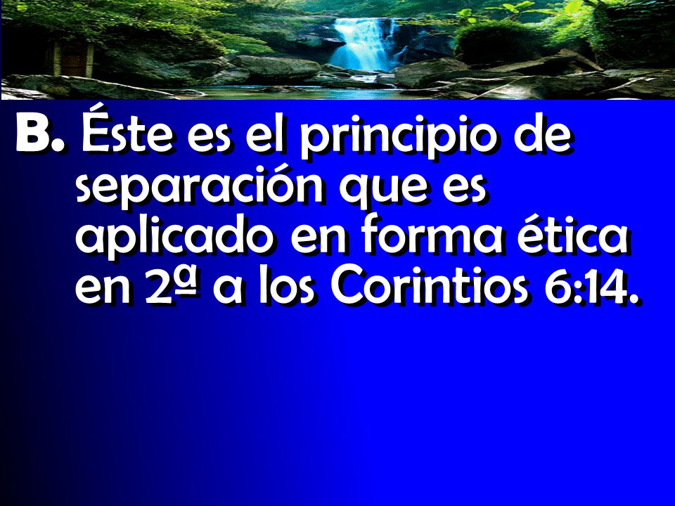 B. Éste es el principio de. separación que es. aplicado en forma ética