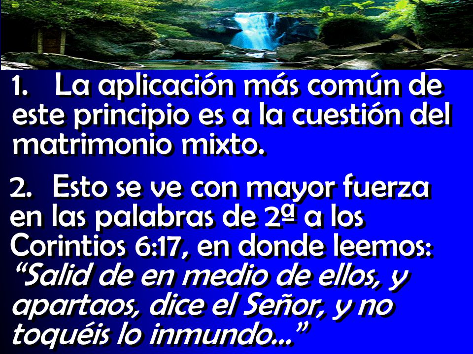 1. La aplicación más común de este principio es a la cuestión del matrimonio mixto.
