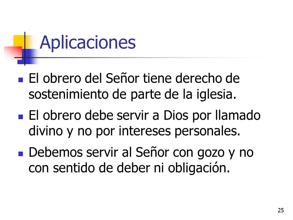 Aplicaciones El obrero del Señor tiene derecho de sostenimiento de parte de la iglesia.