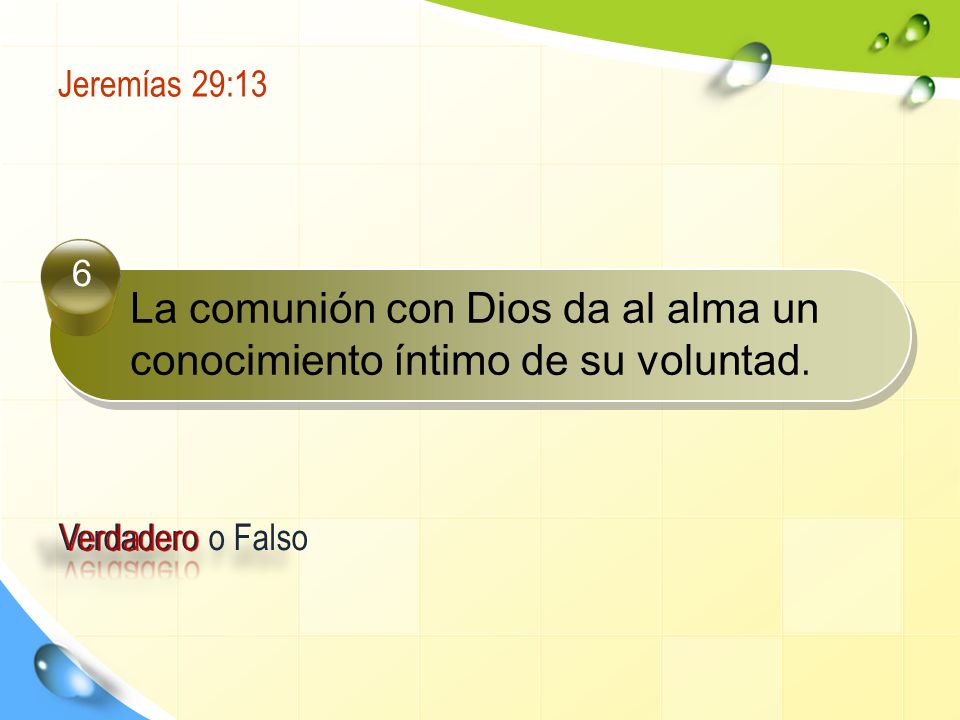 La comunión con Dios da al alma un conocimiento íntimo de su voluntad.