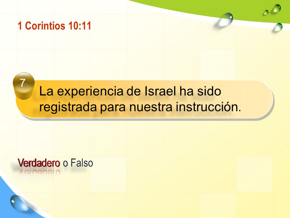 La experiencia de Israel ha sido registrada para nuestra instrucción.