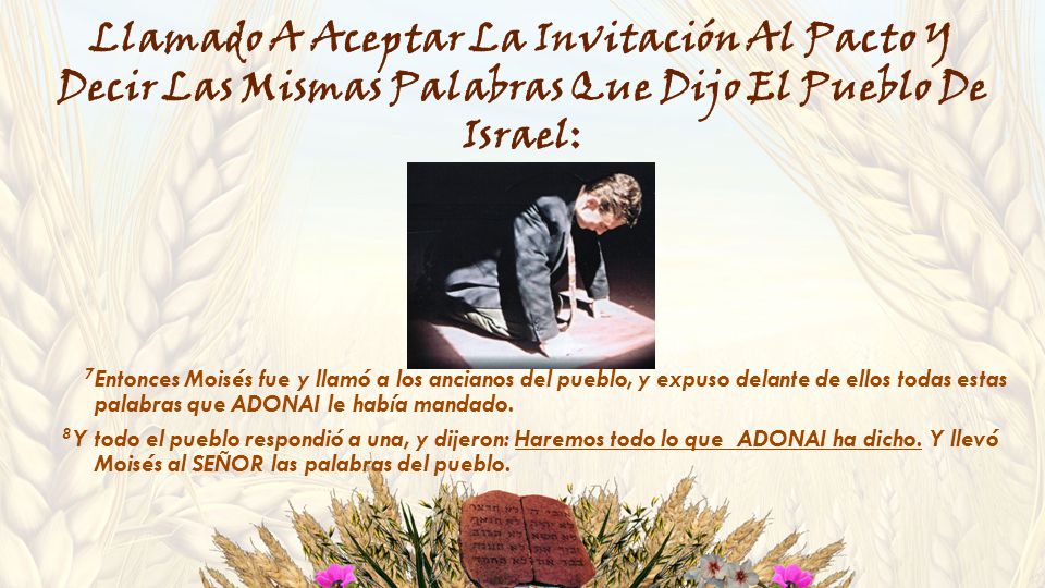 Llamado A Aceptar La Invitación Al Pacto Y Decir Las Mismas Palabras Que Dijo El Pueblo De Israel: