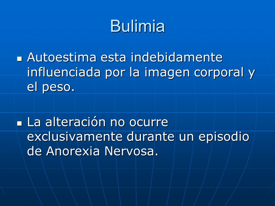 Bulimia Autoestima esta indebidamente influenciada por la imagen corporal y el peso.