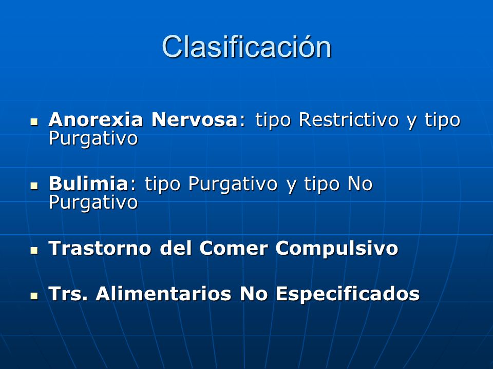 Clasificación Anorexia Nervosa: tipo Restrictivo y tipo Purgativo