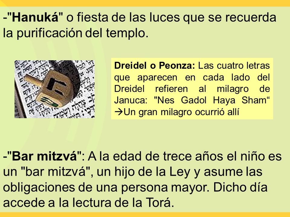 Hanuká o fiesta de las luces que se recuerda la purificación del templo.