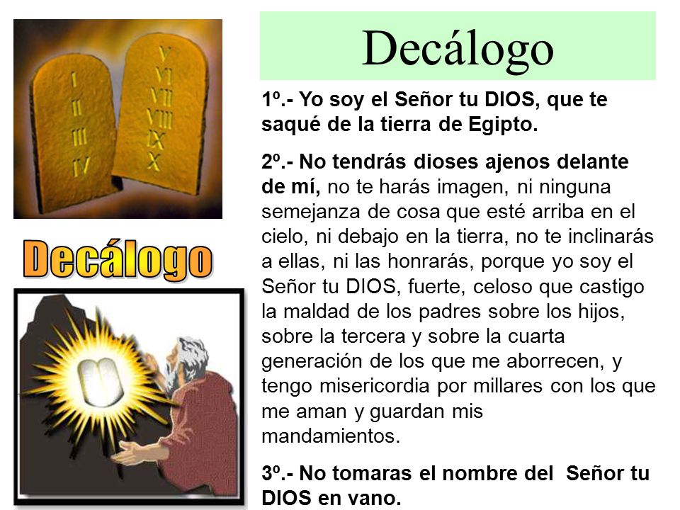Decálogo 1º.- Yo soy el Señor tu DIOS, que te saqué de la tierra de Egipto.