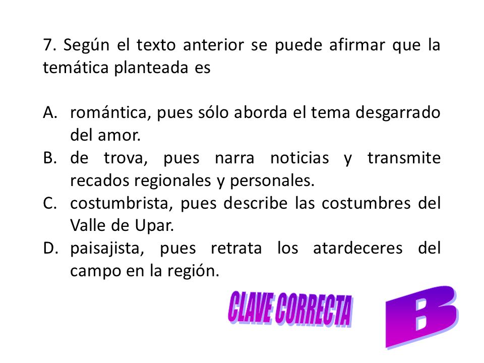 7. Según el texto anterior se puede afirmar que la temática planteada es