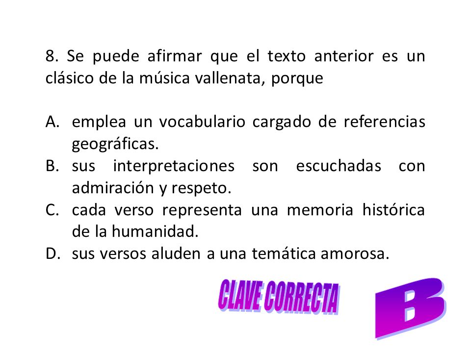 8. Se puede afirmar que el texto anterior es un clásico de la música vallenata, porque