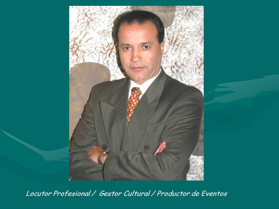 Locutor Profesional / Gestor Cultural / Productor de Eventos
