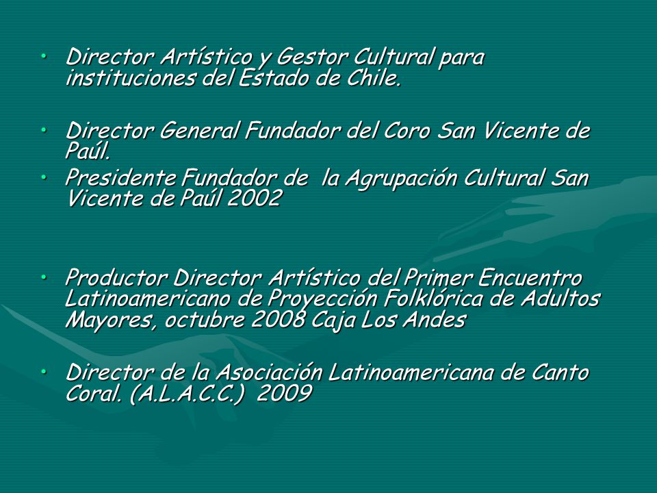 Director Artístico y Gestor Cultural para instituciones del Estado de Chile.