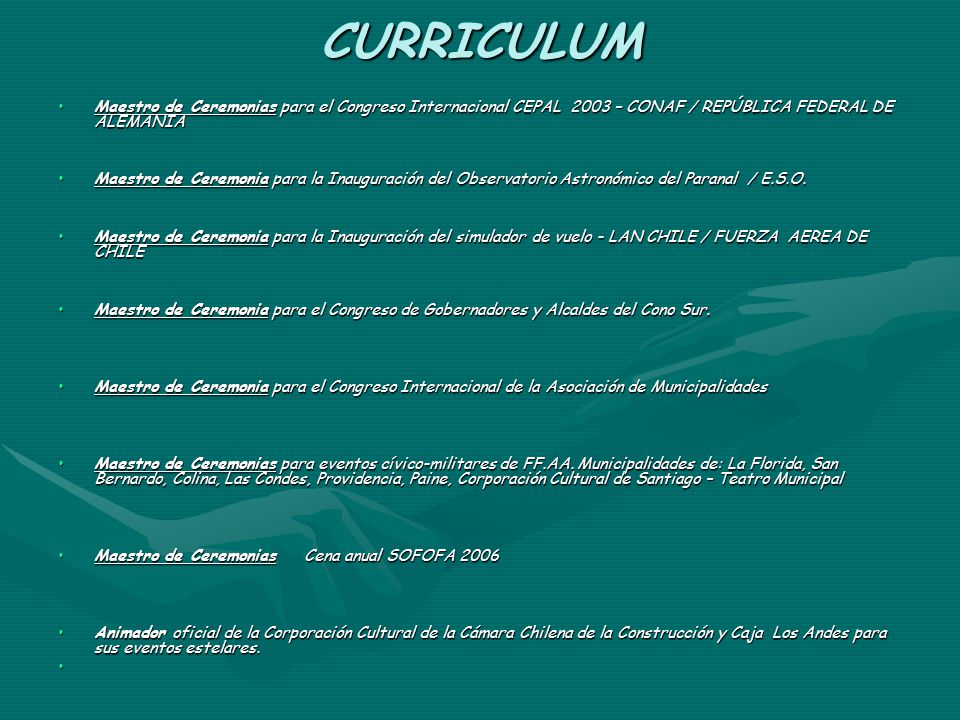 CURRICULUM Maestro de Ceremonias para el Congreso Internacional CEPAL 2003 – CONAF / REPÚBLICA FEDERAL DE ALEMANIA.
