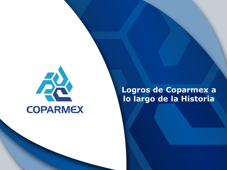 Logros de Coparmex a lo largo de la Historia