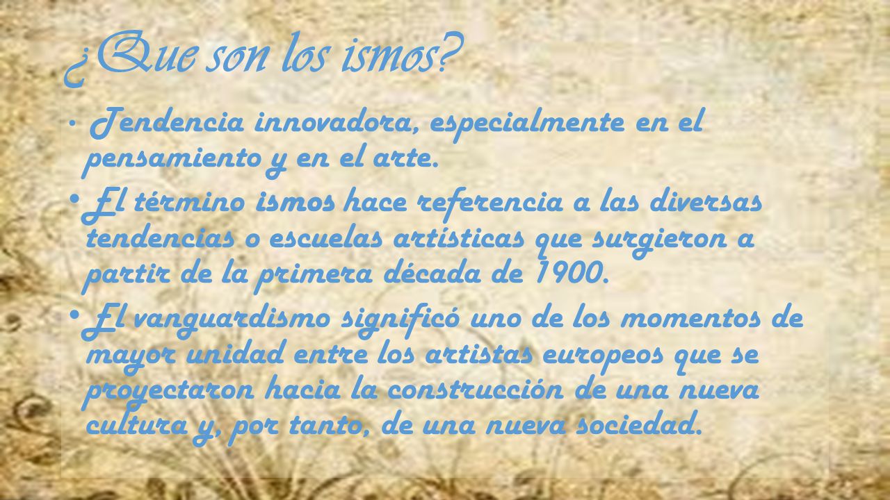 ¿Que son los ismos Tendencia innovadora, especialmente en el pensamiento y en el arte.