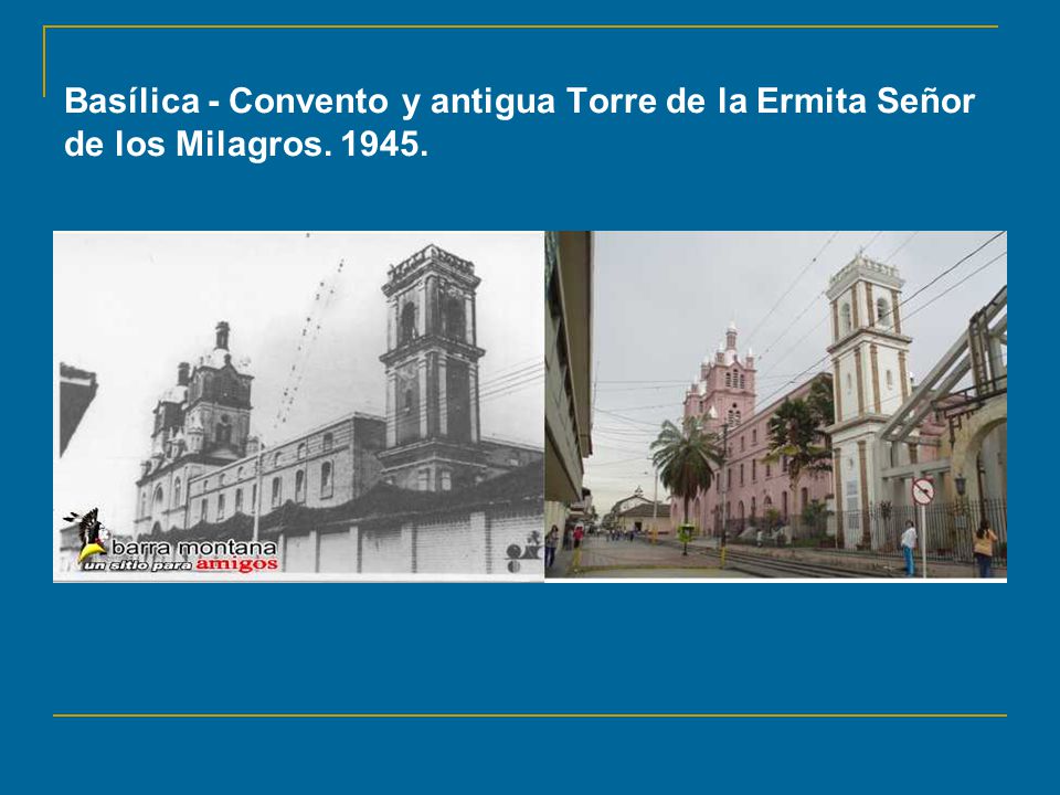 Basílica - Convento y antigua Torre de la Ermita Señor de los Milagros