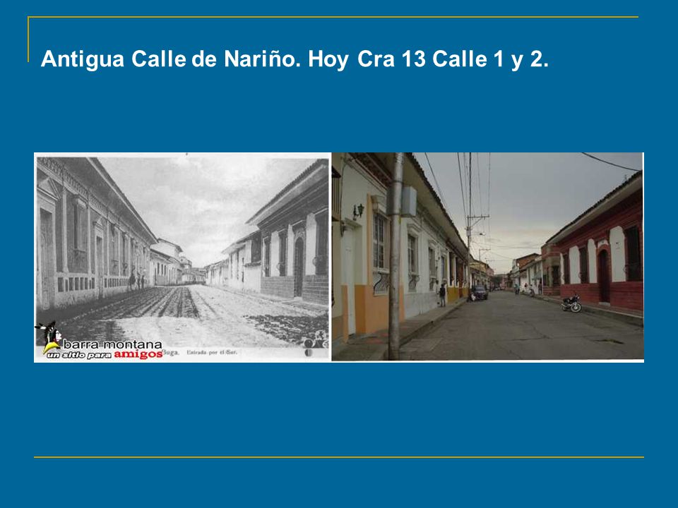 Antigua Calle de Nariño. Hoy Cra 13 Calle 1 y 2.