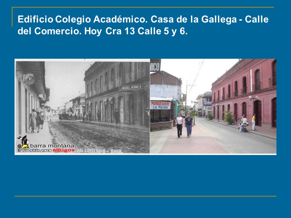 Edificio Colegio Académico. Casa de la Gallega - Calle del Comercio