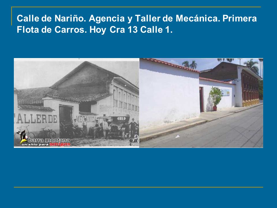 Calle de Nariño. Agencia y Taller de Mecánica. Primera Flota de Carros