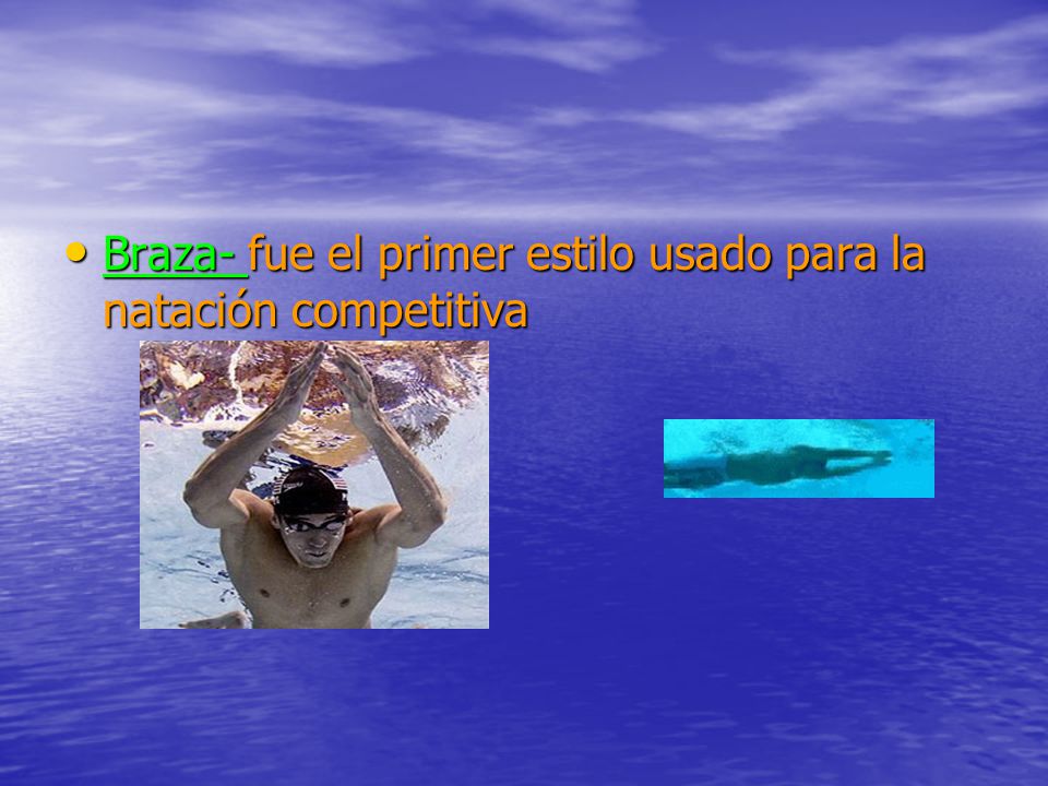 Braza- fue el primer estilo usado para la natación competitiva