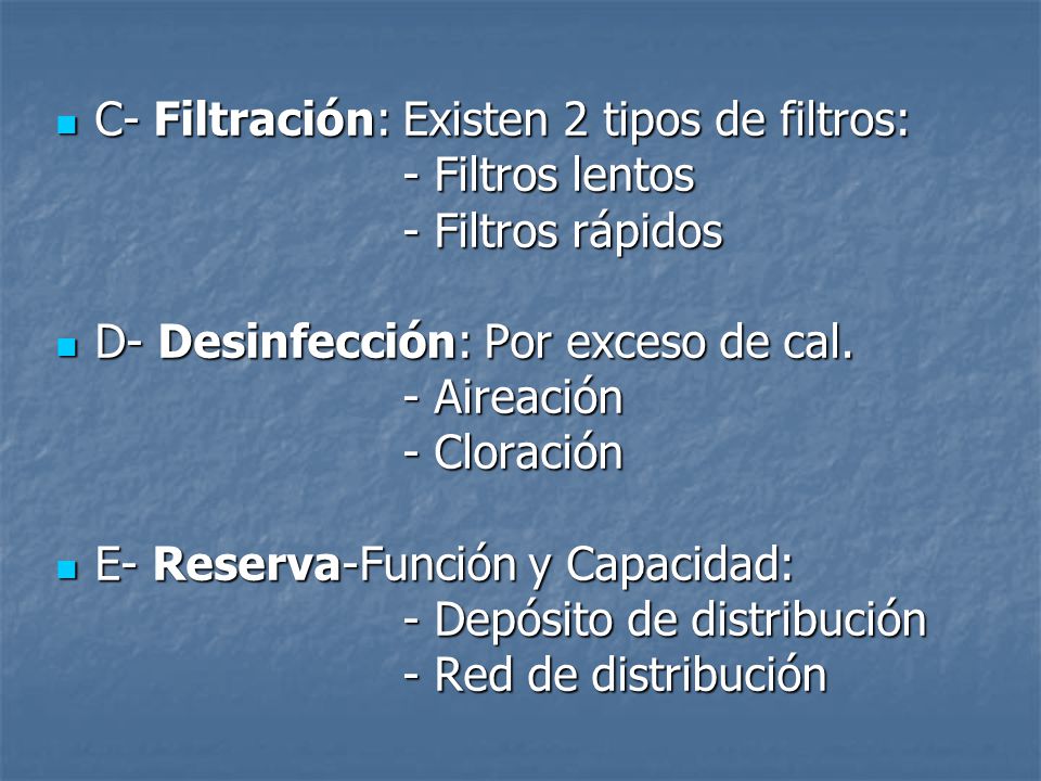 C- Filtración: Existen 2 tipos de filtros: