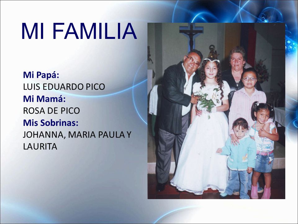 MI FAMILIA Mi Papá: LUIS EDUARDO PICO Mi Mamá: ROSA DE PICO